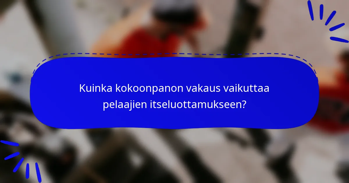 Kuinka kokoonpanon vakaus vaikuttaa pelaajien itseluottamukseen?