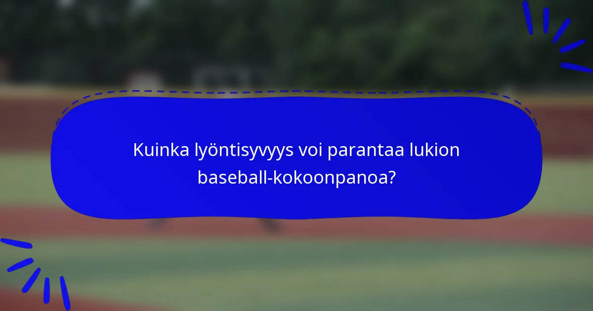 Kuinka lyöntisyvyys voi parantaa lukion baseball-kokoonpanoa?