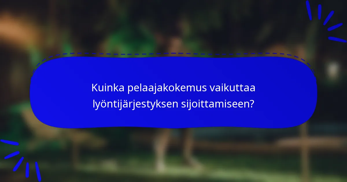 Kuinka pelaajakokemus vaikuttaa lyöntijärjestyksen sijoittamiseen?